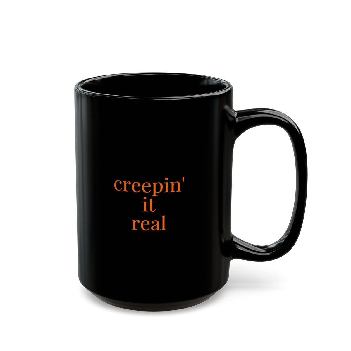 creepin' it real 15 oz mug