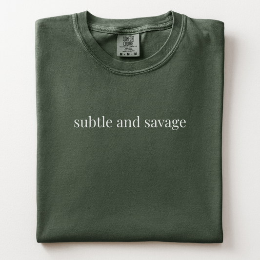 subtle and savage comfort tee