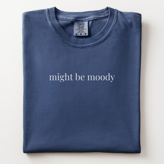 might be moody comfort tee