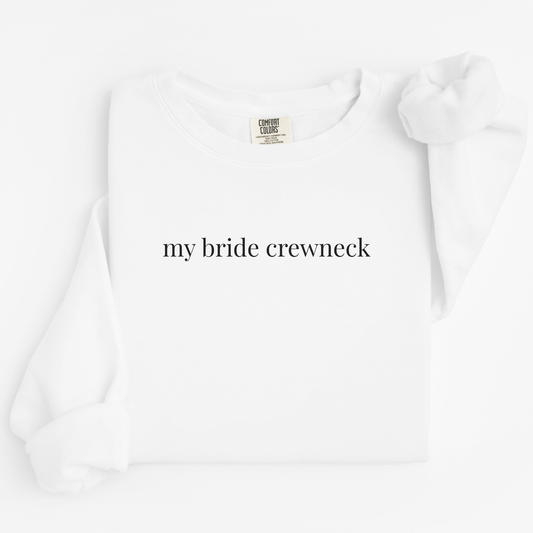 my bride crewneck