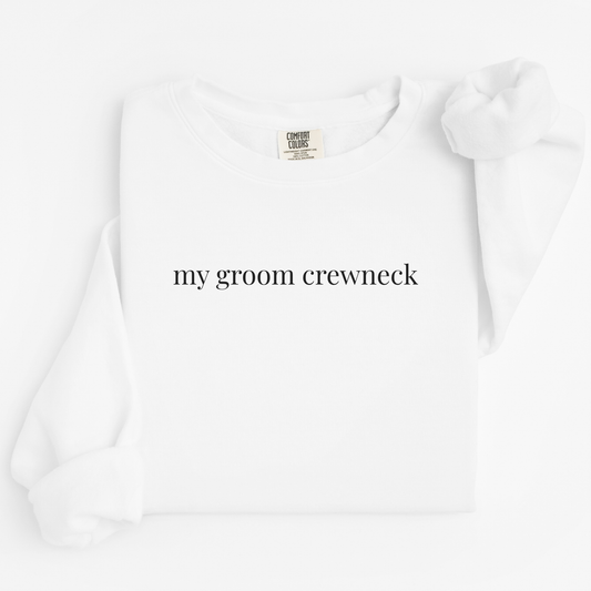 my groom crewneck