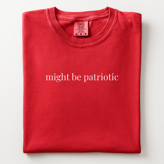 might be patriotic comfort tee