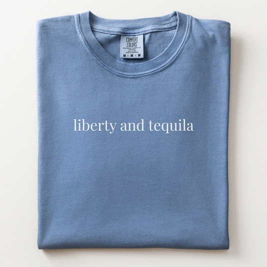 liberty and tequila comfort tee