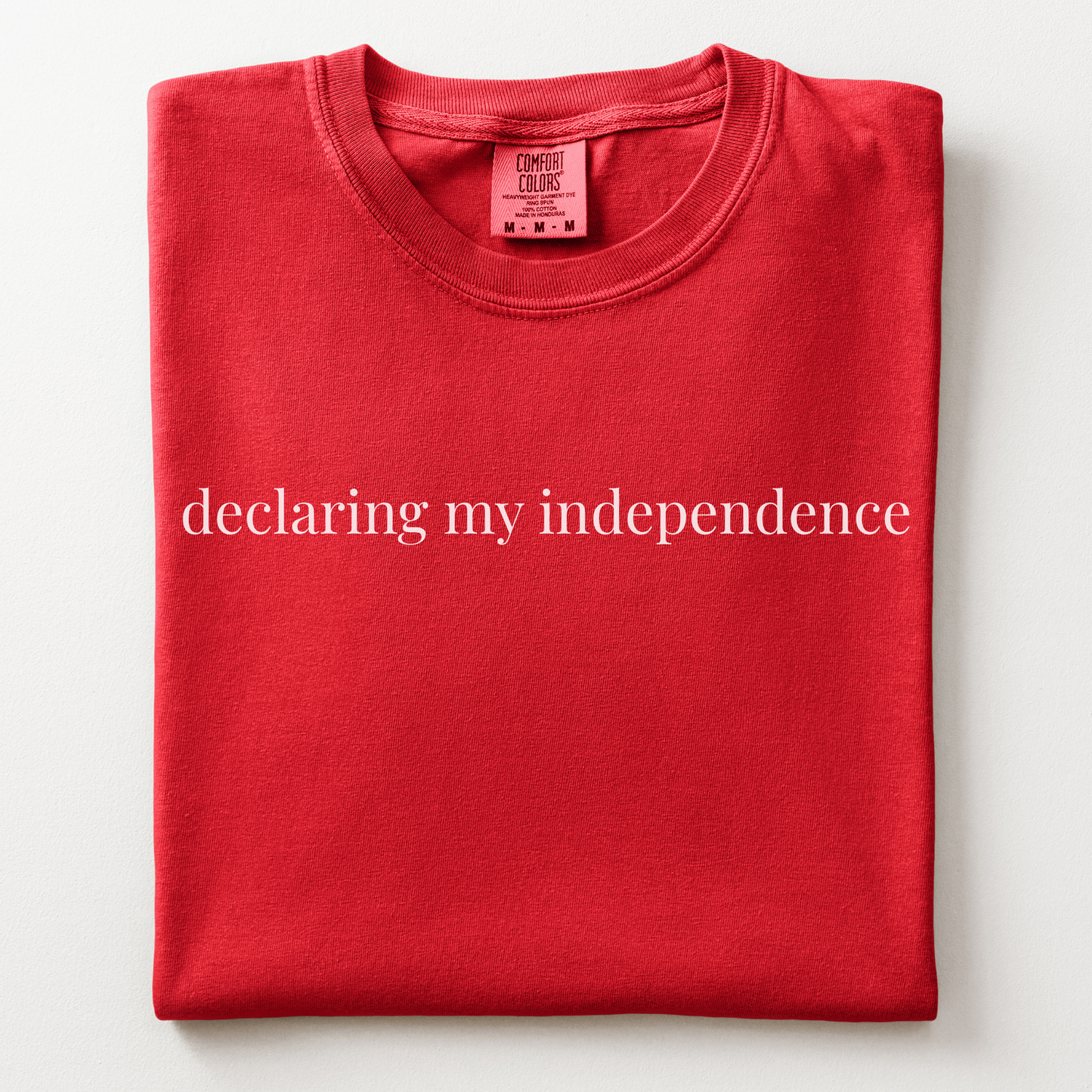 declaring my independence comfort tee