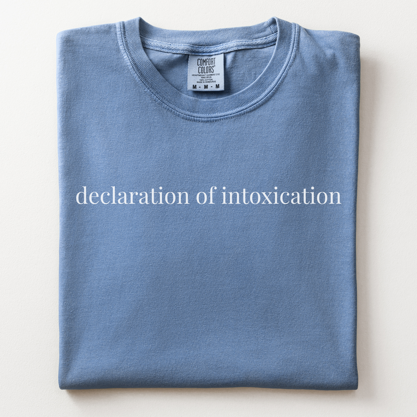 declaration of intoxication comfort tee