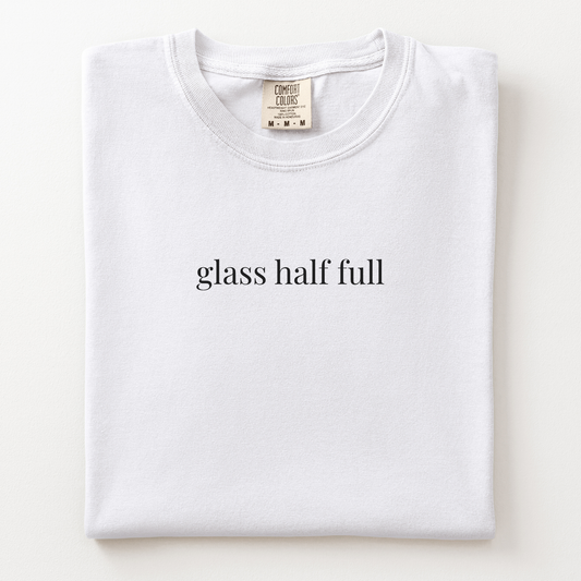 glass half full comfort tee