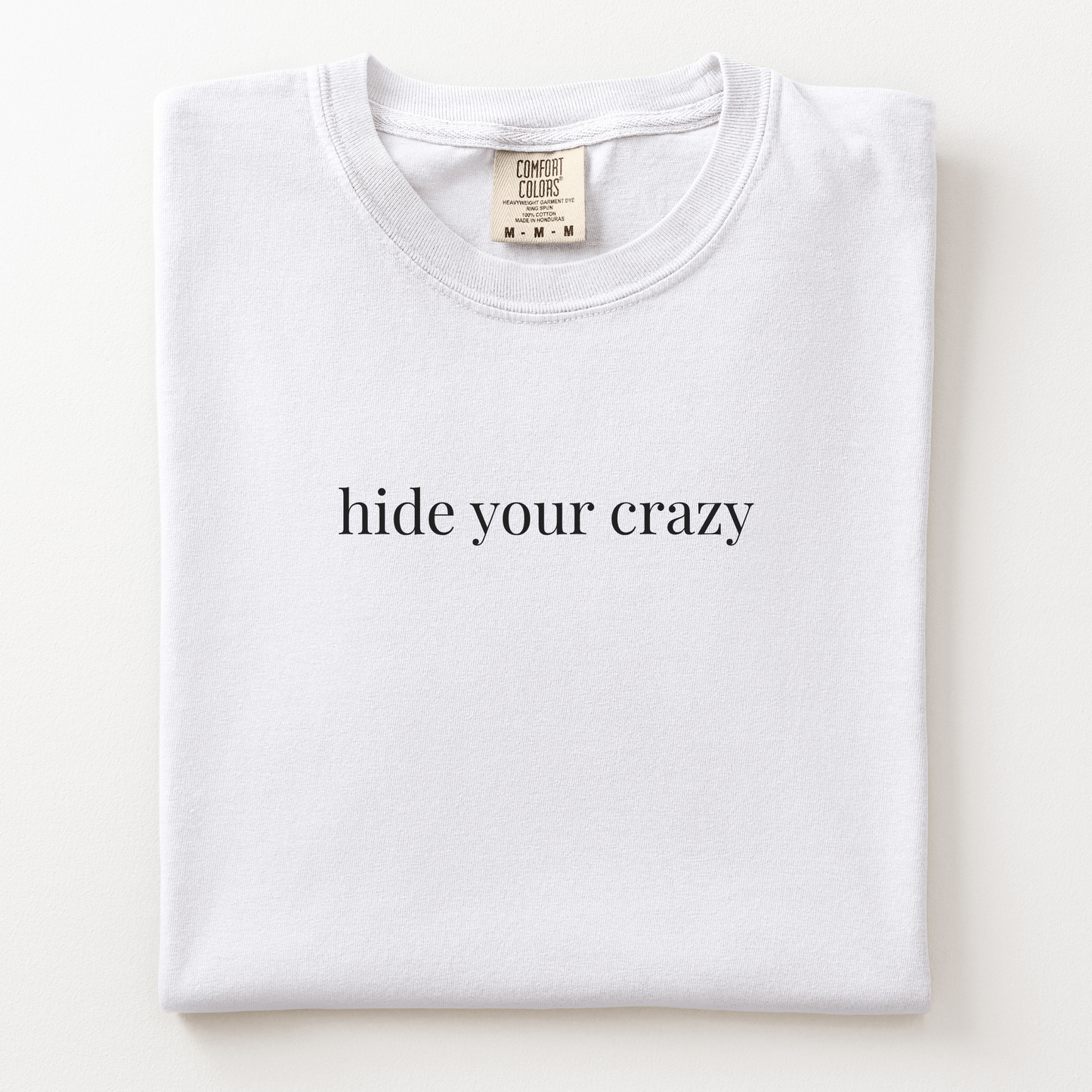 hide your crazy comfort tee