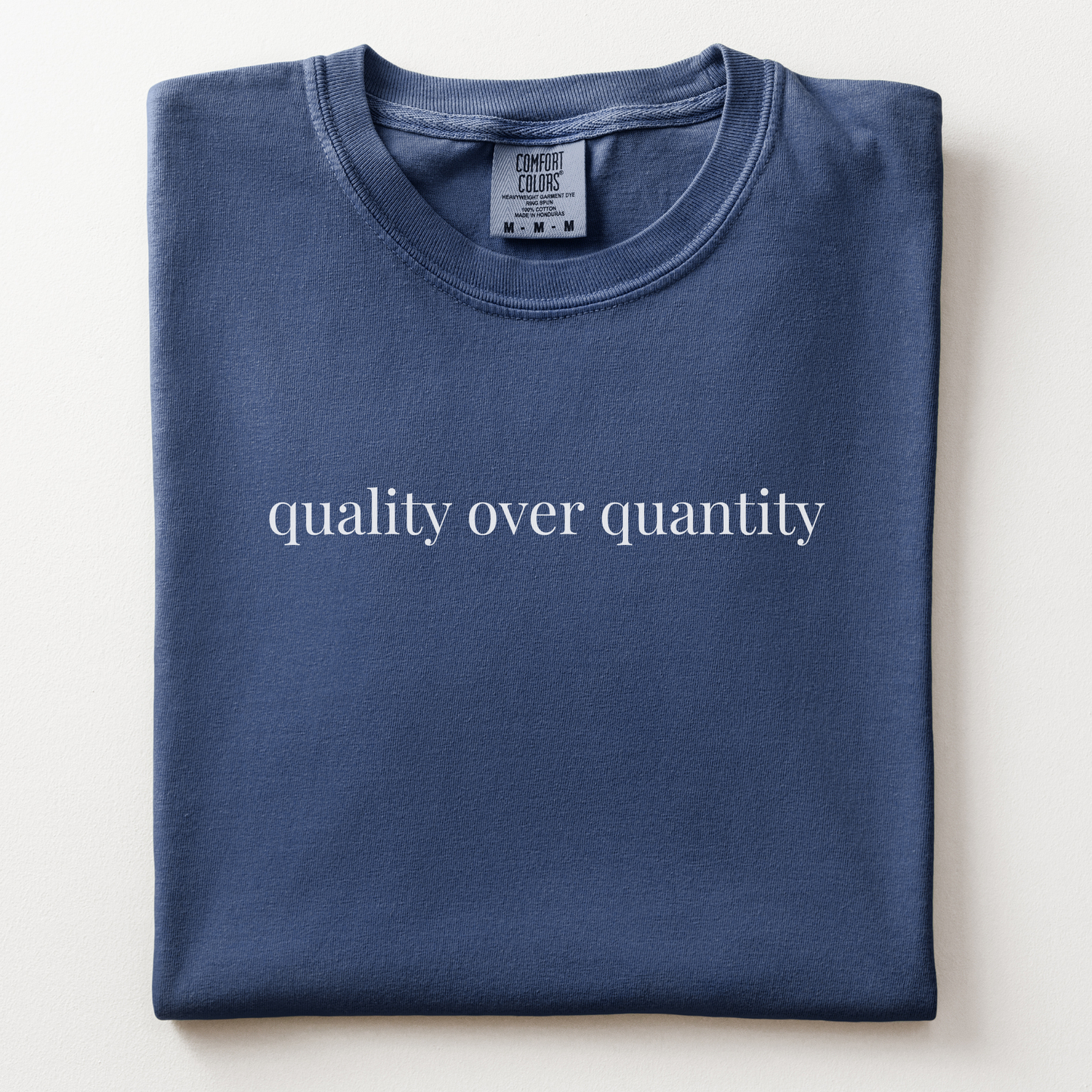 quality over quantity comfort tee