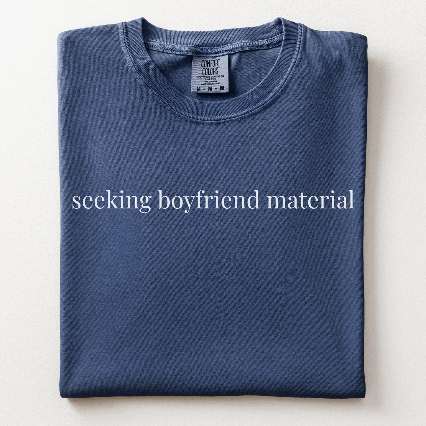 seeking boyfriend material comfort tee