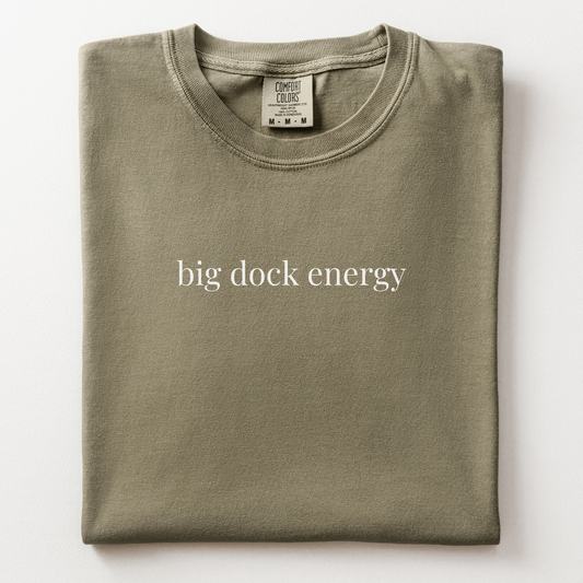 big dock energy comfort tee