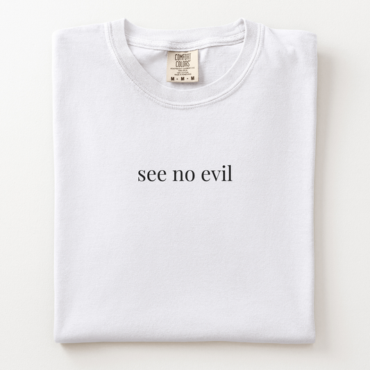 see no evil comfort tee