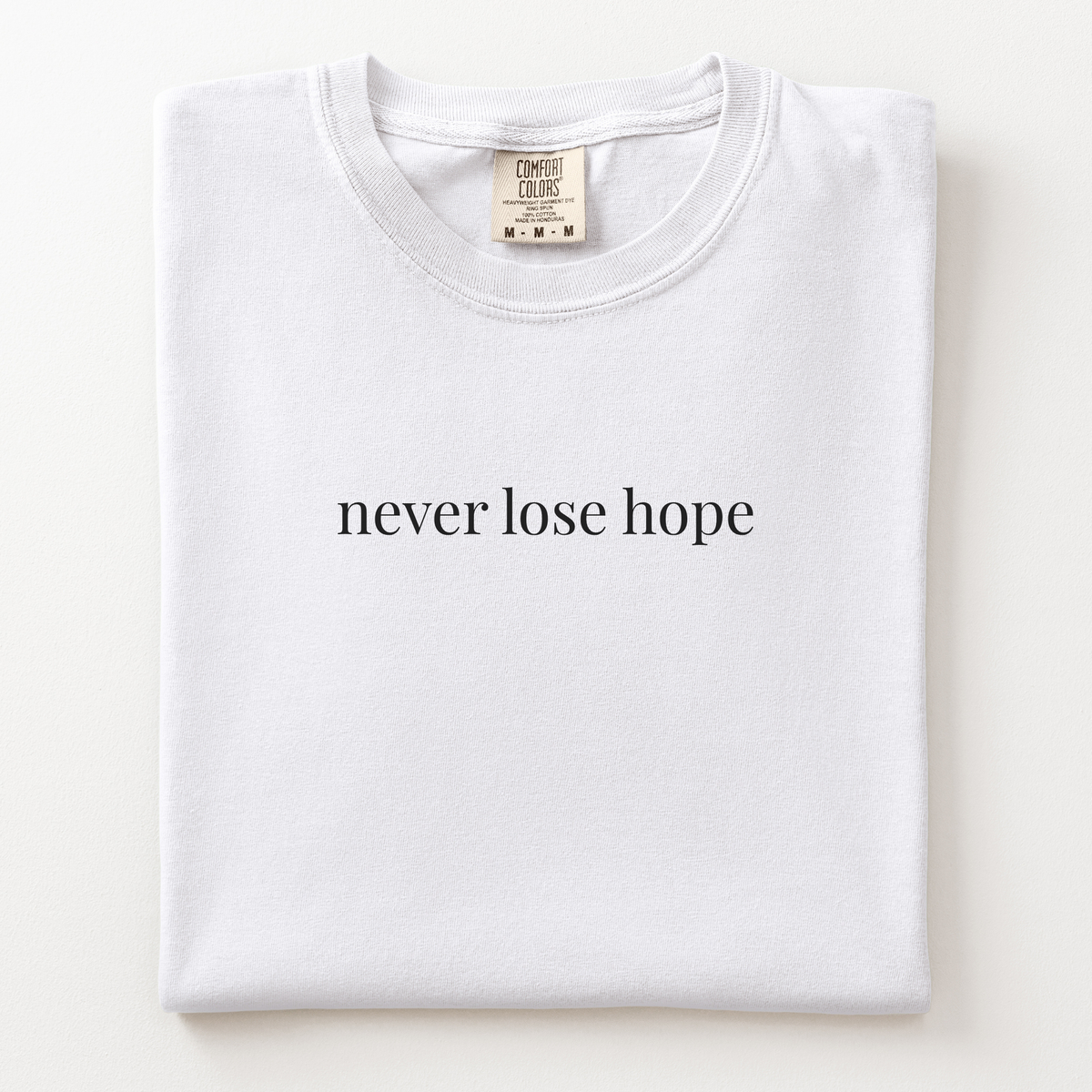 never lose hope comfort tee