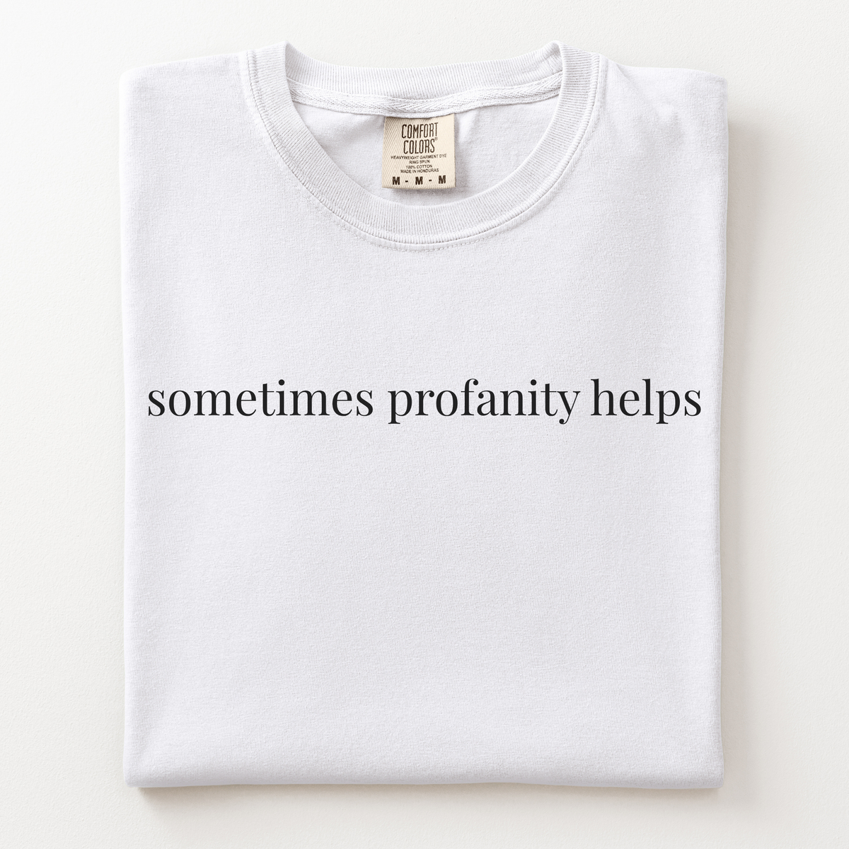 sometimes profanity helps comfort tee