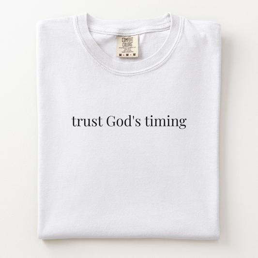 trust God's timing comfort tee