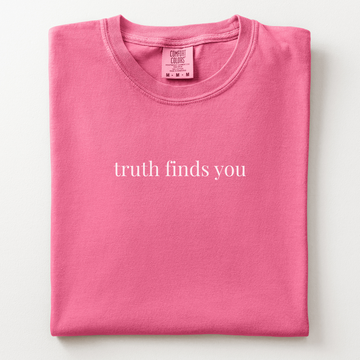 truth finds you comfort tee