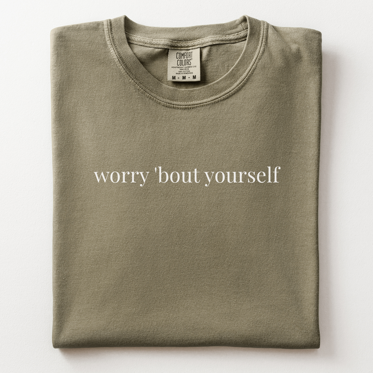 worry 'bout yourself comfort tee