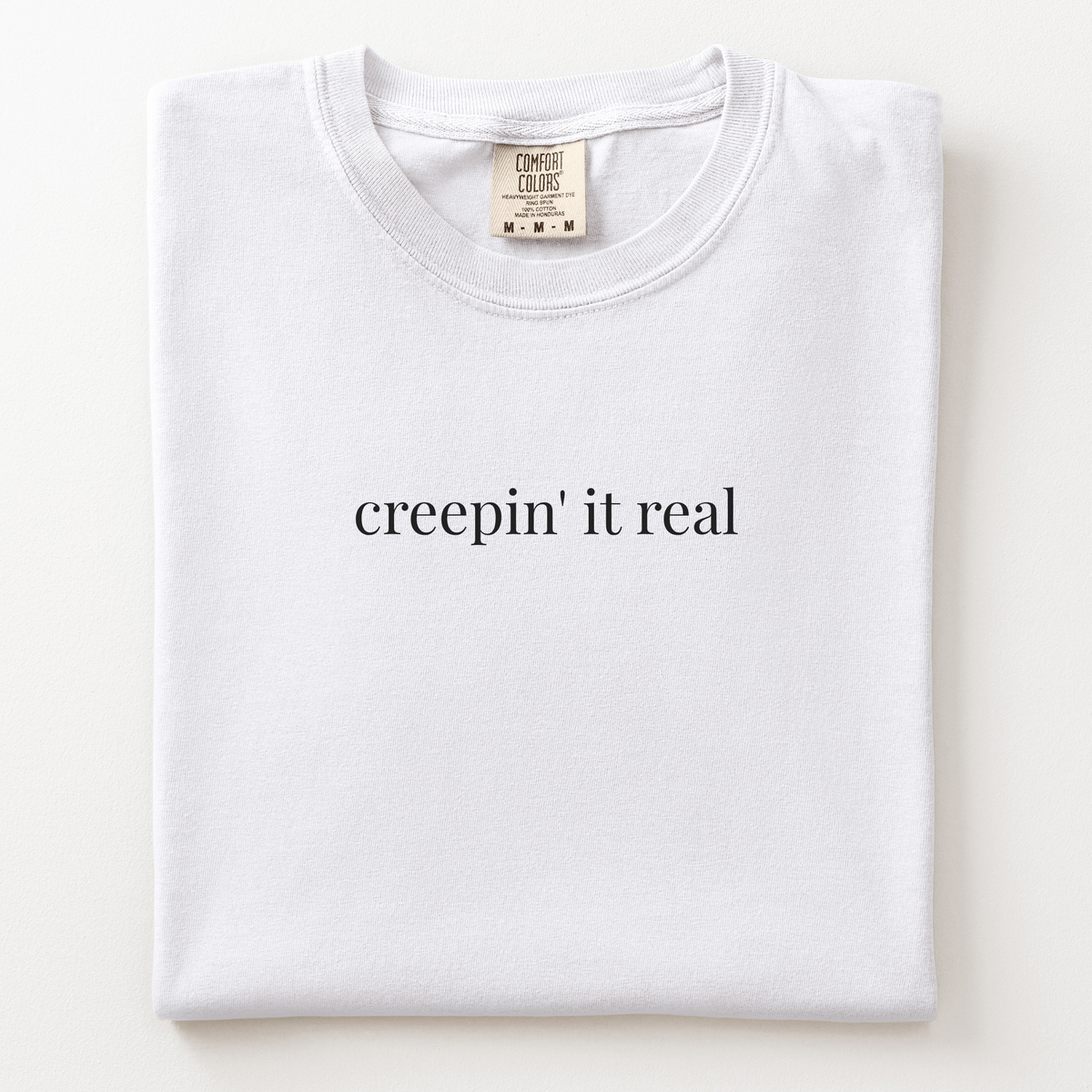 creepin' it real comfort tee