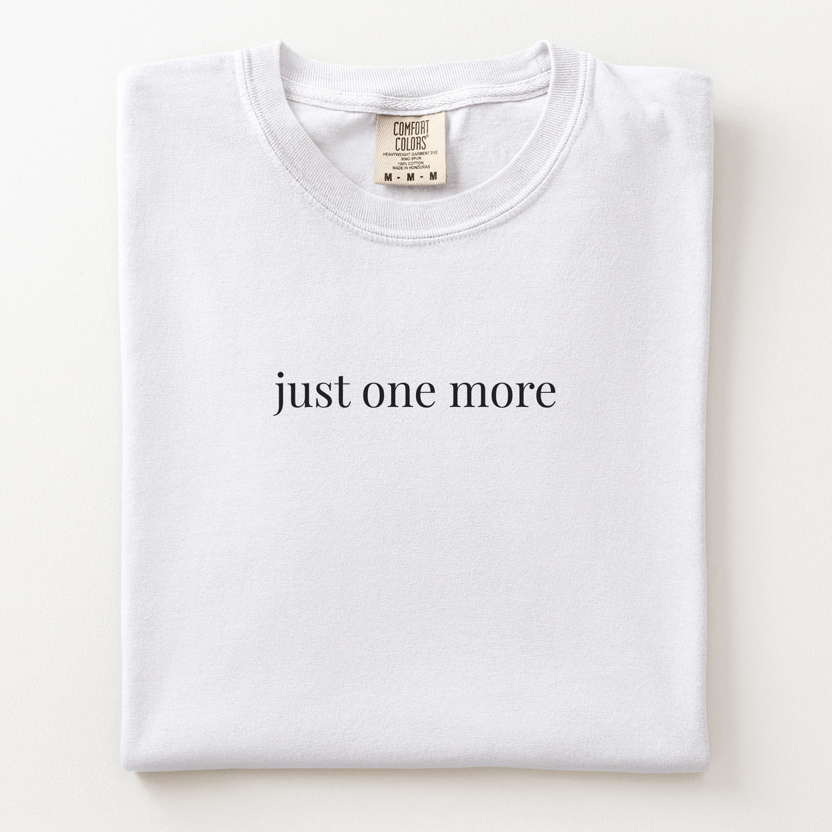 just one more comfort tee