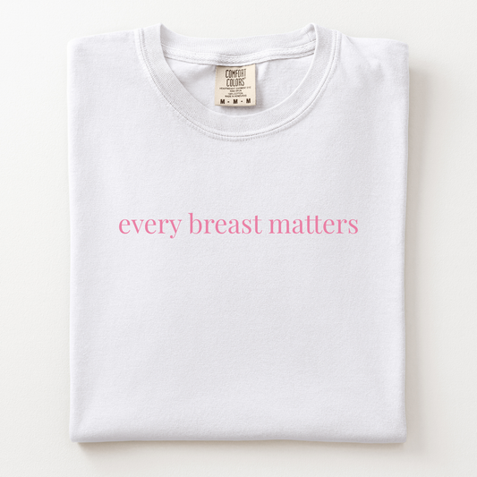 every breast matters comfort tee - breast cancer awareness